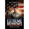 Extreme Nazarene: Present Day Saints and Soldiers