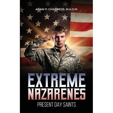 Extreme Nazarene: Present Day Saints and Soldiers