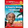 DK Super Readers Level 1 English-Spanish Bilingual a Puerto Rican Childhood - Una Infancia Puertorriqueña