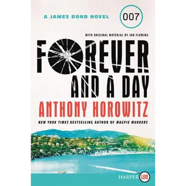 Forever and a Day: A James Bond Novel