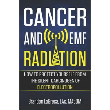 Cancer and EMF Radiation: How to Protect Yourself from the Silent Carcinogen of Electropollution