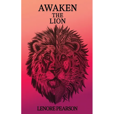 Awaken the Lion: Reclaiming What is Naturally Yours