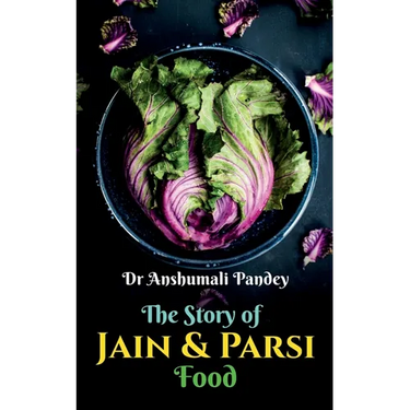 The Story of Jain and Parsi Food