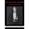 Not That Man Anymore: (A Message From Michael)