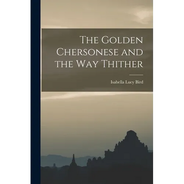 The Golden Chersonese and the Way Thither