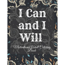 I Can and I Will Motivational Adult Coloring Book: Never Give Up Motivational and Inspirational Sayings Coloring Book for Adult Relaxation and Stress