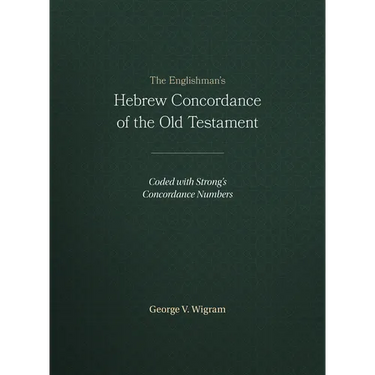 The Englishman's Hebrew Concordance of the Old Testament: Coded with Strong's Concordance Numbers