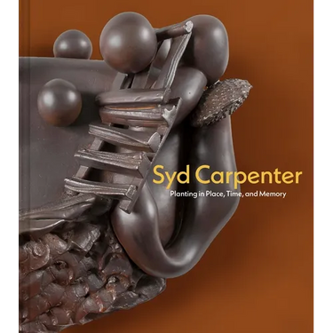 Syd Carpenter: Planting in Place, Time, and Memory