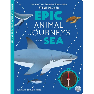 Epic Animal Journeys in the Sea: Animal Tracking Compass Book