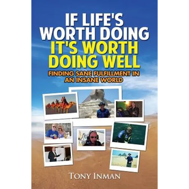 If Life's Worth Doing, It's Worth Doing Well