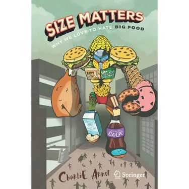 Size Matters: Why We Love to Hate Big Food