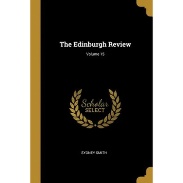 The Edinburgh Review; Volume 15