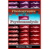 Photography & Psychoanalysis: The Development of Emotional Persuasion in Image Making