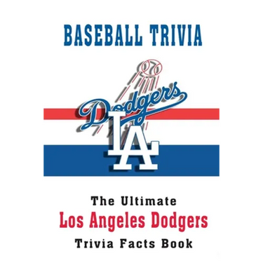 Baseball Trivia: The Ultimate Los Angeles Dodgers Trivia Facts Book: Hardball Team