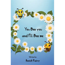 You Bee you, and I‛ll Bee me
