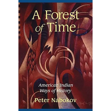 A Forest of Time: American Indian Ways of History
