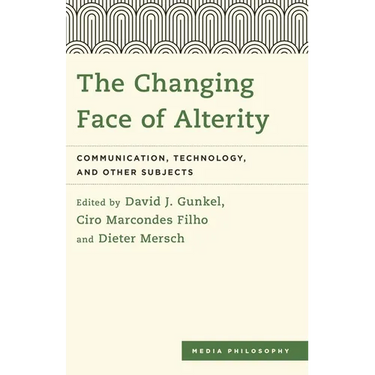 The Changing Face of Alterity: Communication, Technology, and Other Subjects