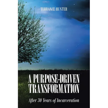 A Purpose-Driven Transformation: After 30 Years of Incarceration