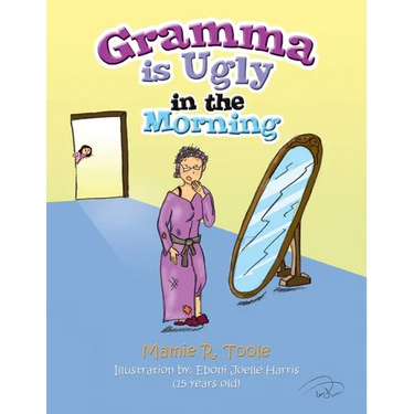 Gramma Is Ugly in the Morning