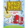 Band Camp! 1: All Together Now! (Band Camp! #1)(a Little Bee Graphic Novel Series for Kids)