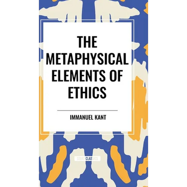 The Metaphysical Elements of Ethics