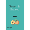 Sweet & Bruised