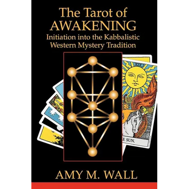 Tarot of Awakening: Initiation Into the Kabbalistic Western Mystery Tradition