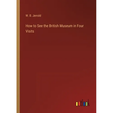 How to See the British Museum in Four Visits