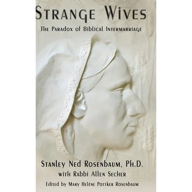 Strange Wives: The Paradox of Biblical Intermarriage