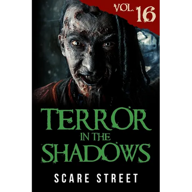 Terror in the Shadows Vol. 16: Horror Short Stories Collection with Scary Ghosts, Paranormal & Supernatural Monsters