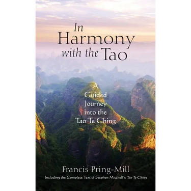 In Harmony with the Tao: A Guided Journey into the Tao Te Ching