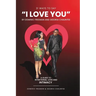 31 Ways to Say "I LOVE YOU": An Intentional Guide to LOVE & INTIMACY
