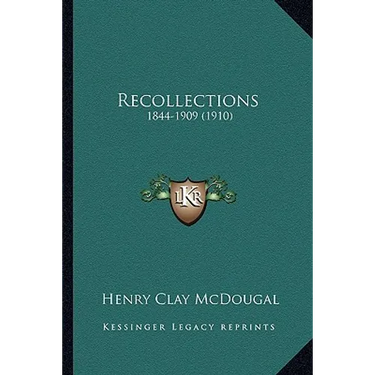 Recollections: 1844-1909 (1910)