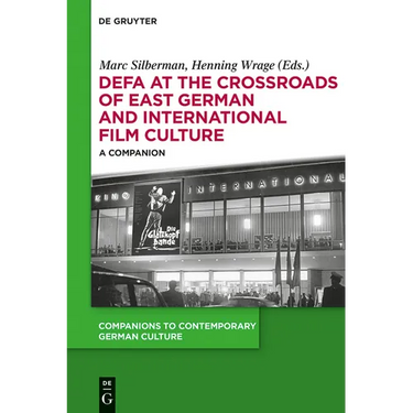 Defa at the Crossroads of East German and International Film Culture: A Companion