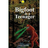 Bigfoot Is a Teenager