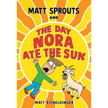 Matt Sprouts and the Day Nora Ate the Sun: Volume 2