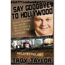 Say Goodbye To Hollywood