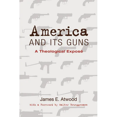 America and Its Guns: A Theological Exposé