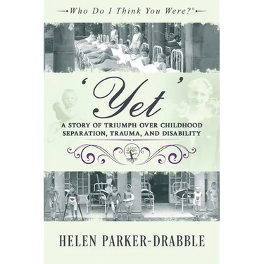 'Yet': A Story of Triumph over Childhood Separation, Trauma, and Disability