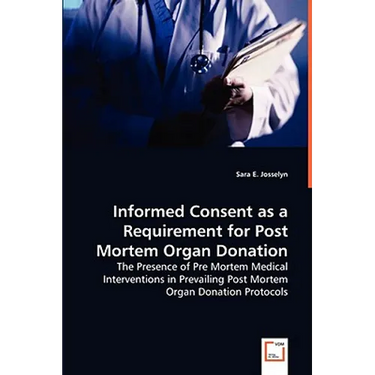 Informed Consent as a Requirement for Post Mortem Organ Donation