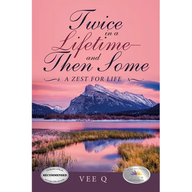 Twice in a Lifetime-And Then Some: A Zest for Life