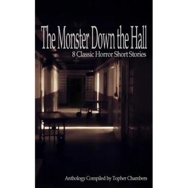 The Monster Down the Hall: 8 Classic Horror Short Stories