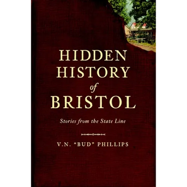 Hidden History of Bristol: Stories from the State Line