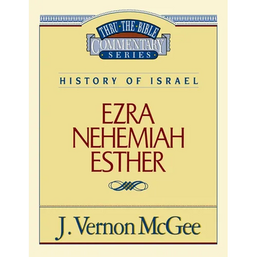 Thru the Bible Vol. 15: History of Israel (Ezra/Nehemiah/Esther): 15