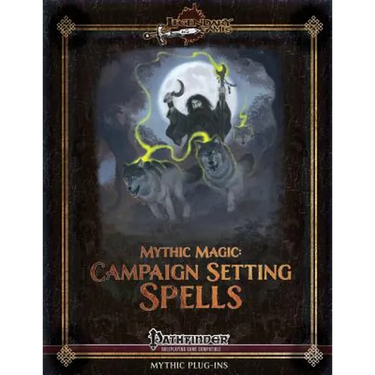 Mythic Magic: Campaign Setting Spells
