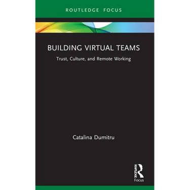 Building Virtual Teams: Trust, Culture, and Remote Working