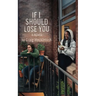 If I Should Lose You