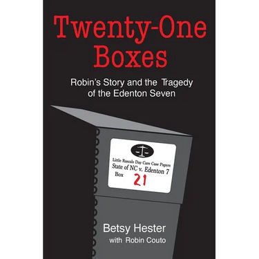 Twenty-One Boxes: Robin's Story and the Tragedy of the Edenton Seven