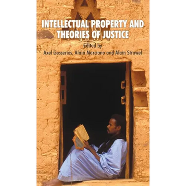 Intellectual Property and Theories of Justice