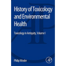 History of Toxicology and Environmental Health: Toxicology in Antiquity Volume I
